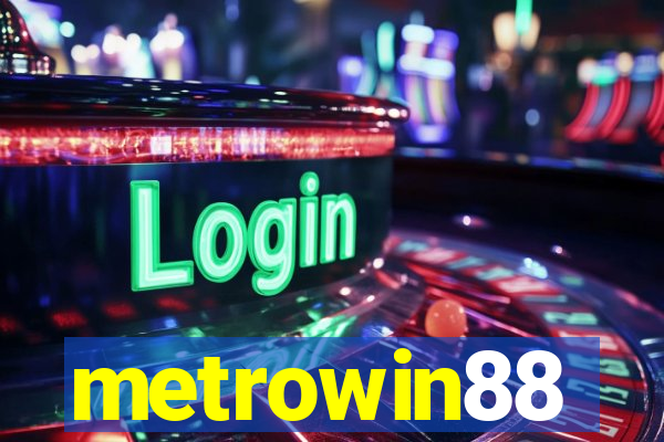 metrowin88