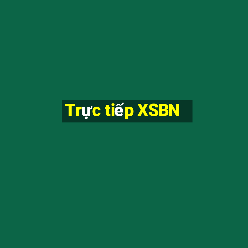 Trực tiếp XSBN