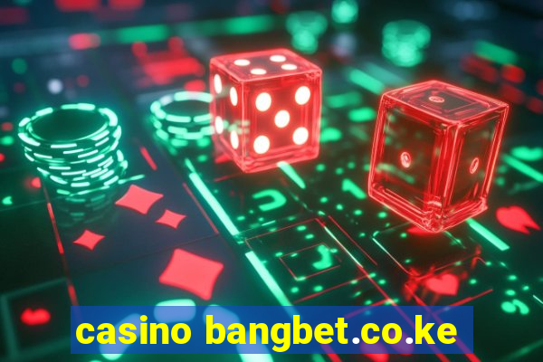 casino bangbet.co.ke