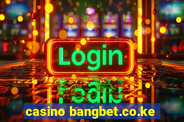 casino bangbet.co.ke