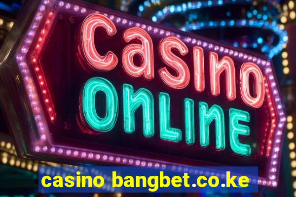 casino bangbet.co.ke