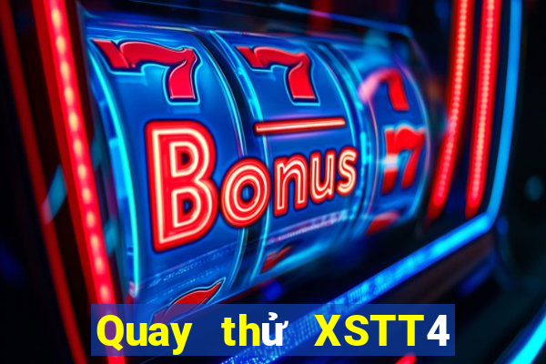 Quay thử XSTT4 ngày 12