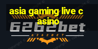 asia gaming live casino