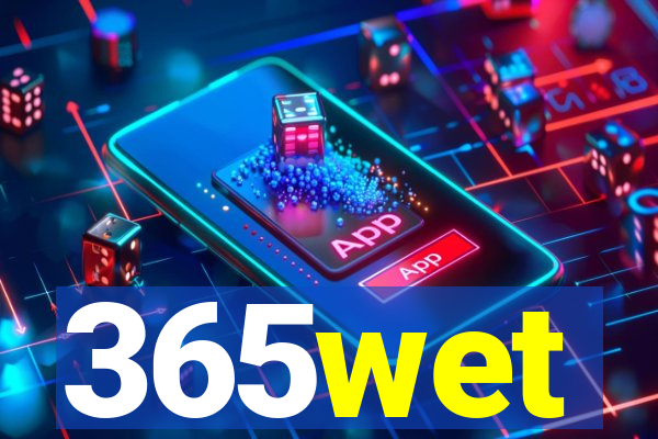 365wet