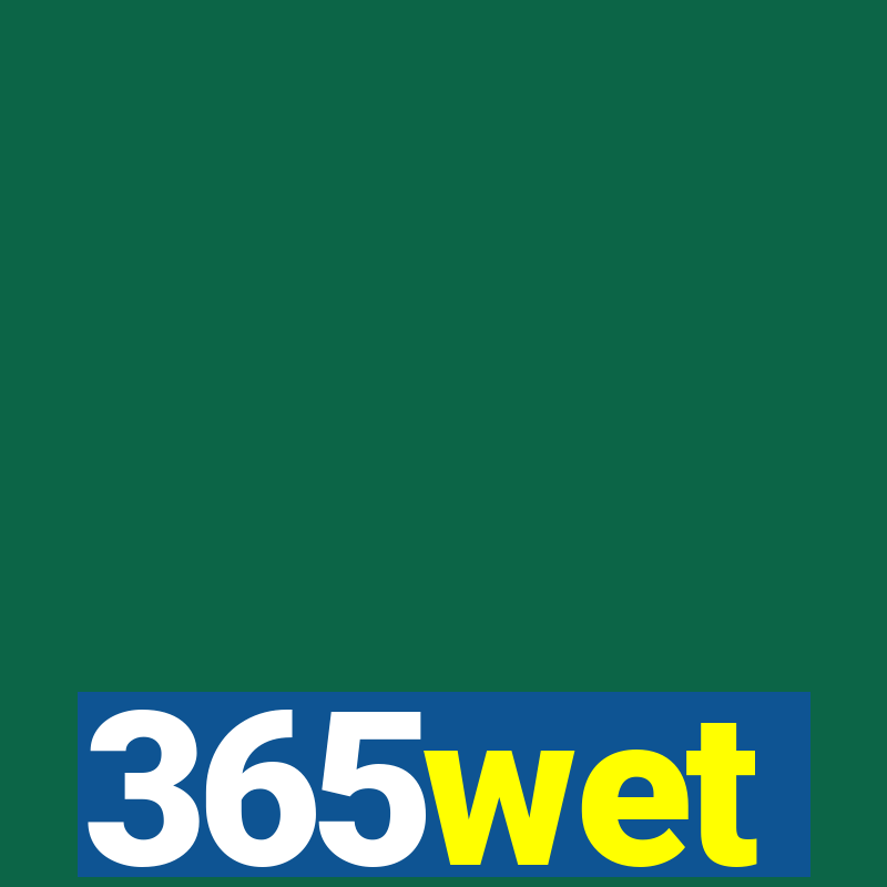 365wet