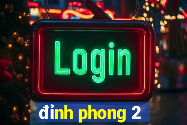 đỉnh phong 2