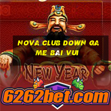 Nova Club Down Game Bài Vui