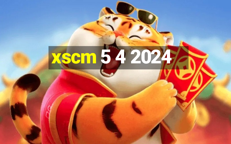 xscm 5 4 2024