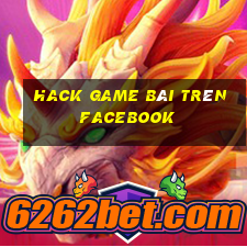 hack game bài trên facebook