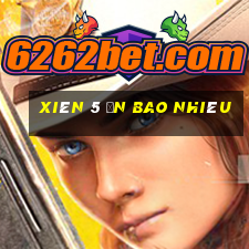 xiên 5 ăn bao nhiêu