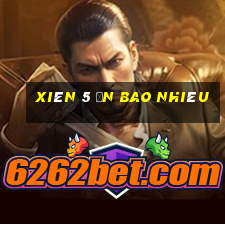 xiên 5 ăn bao nhiêu