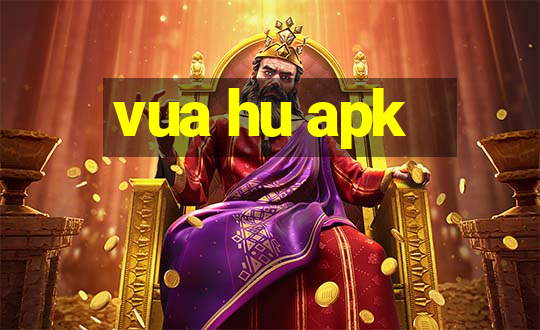 vua hu apk