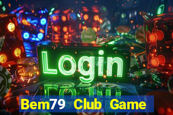 Bem79 Club Game Bài Gunny