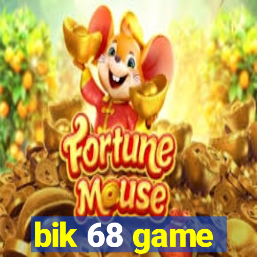 bik 68 game