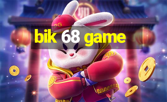 bik 68 game