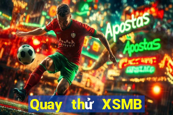 Quay thử XSMB ngày thứ năm