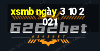 xsmb ngày 3 10 2021