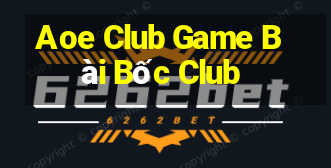 Aoe Club Game Bài Bốc Club