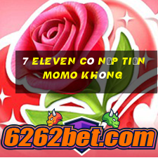 7 eleven có nạp tiền momo không