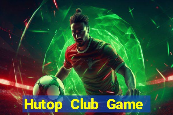 Hutop Club Game Bài 247