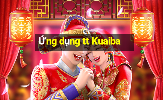 Ứng dụng tt Kuaiba