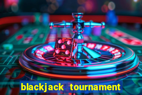 blackjack tournament at home