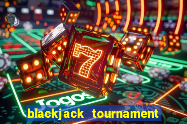 blackjack tournament at home