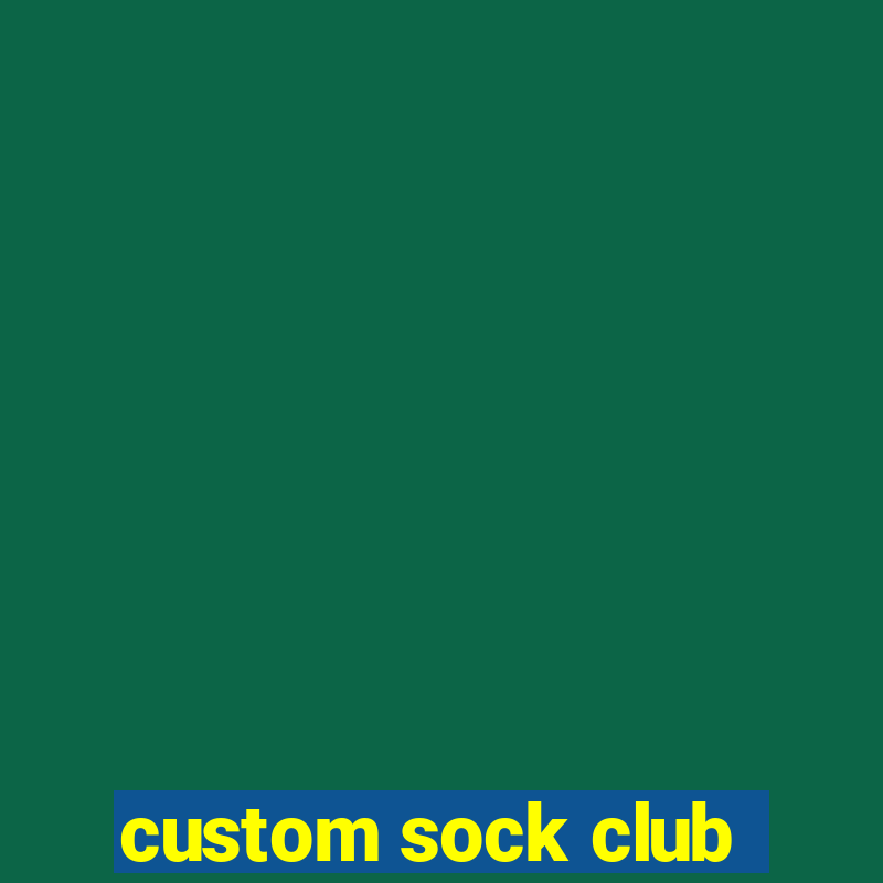 custom sock club