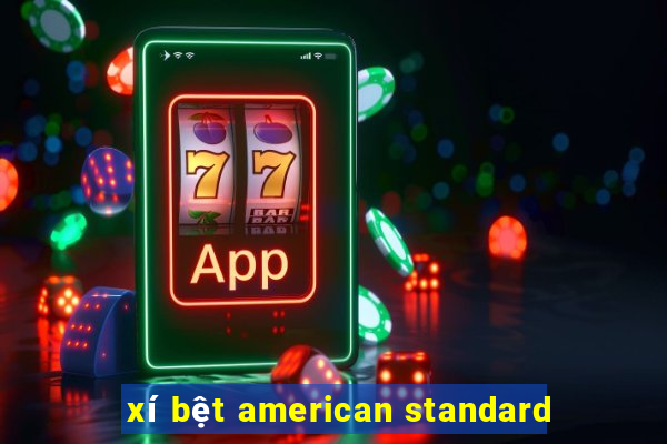 xí bệt american standard