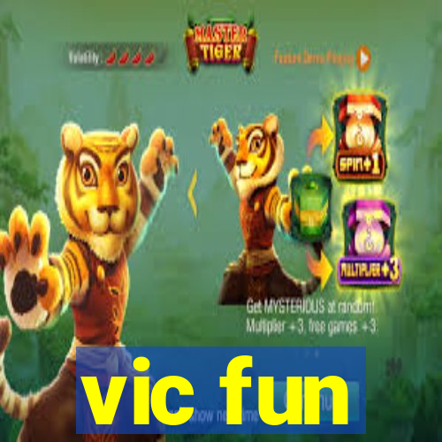 vic fun