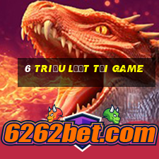 6 triệu lượt tải game