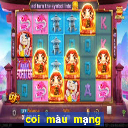 coi màu mạng gà đá hôm nay