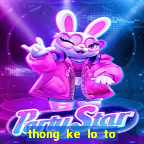 thong ke lo to mien nam