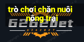 trò chơi chăn nuôi nông trại