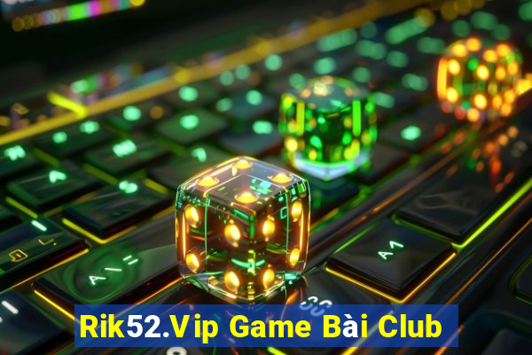 Rik52.Vip Game Bài Club