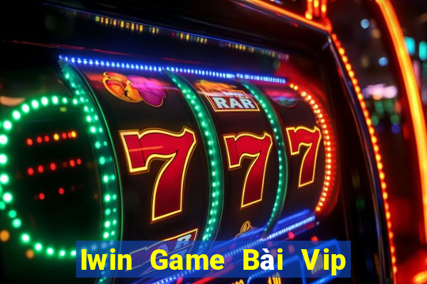 Iwin Game Bài Vip Club Đổi Thưởng