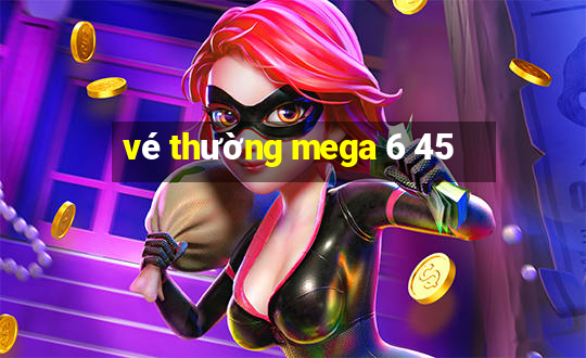 vé thường mega 6 45