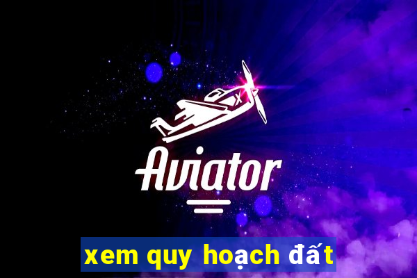 xem quy hoạch đất