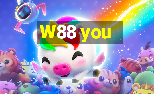 W88 you