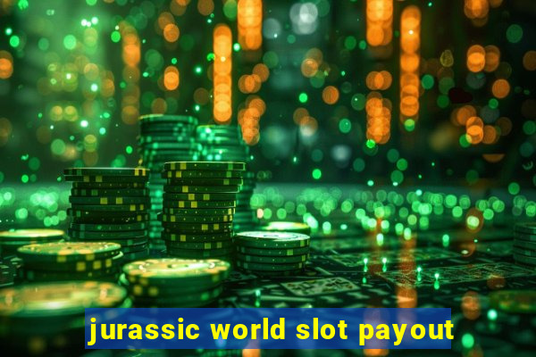 jurassic world slot payout