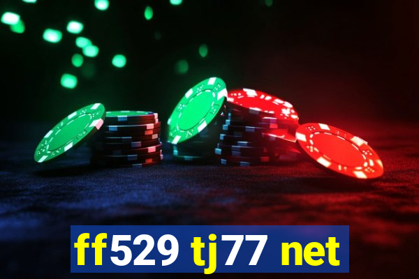 ff529 tj77 net