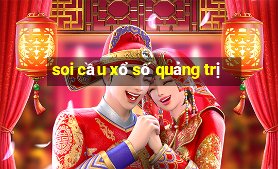 soi cầu xổ số quảng trị