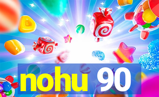 nohu 90