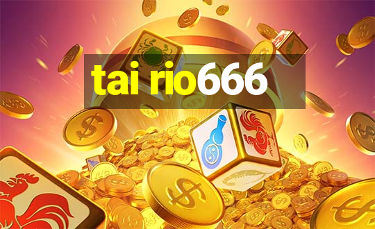 tai rio666