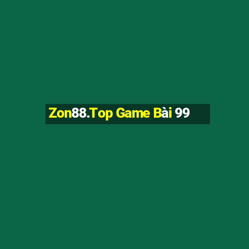 Zon88.Top Game Bài 99