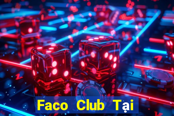 Faco Club Tại Game Bài Đổi The