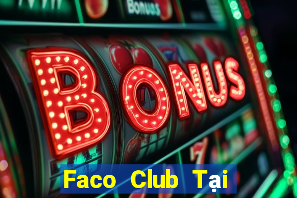 Faco Club Tại Game Bài Đổi The