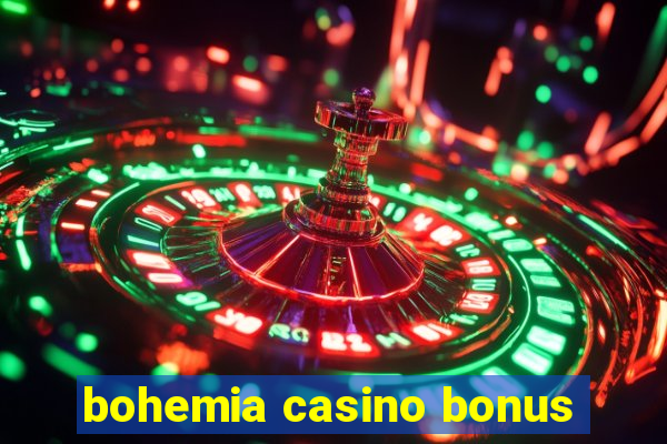 bohemia casino bonus