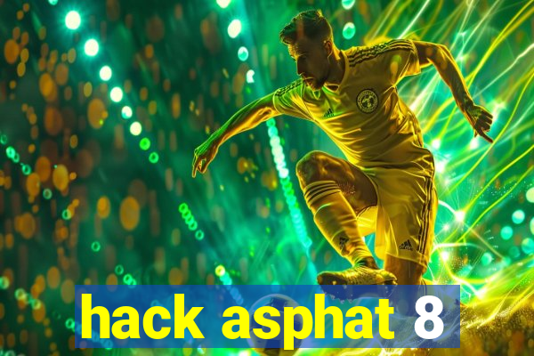 hack asphat 8