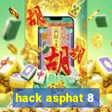 hack asphat 8